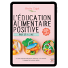 L'éducation alimentaire positive - Ebook (Format EPUB)