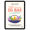 100 aliments IG à volonté